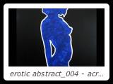 erotic abstract_004 - acrylic on canvas - 28 in x 38 in