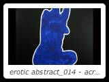 erotic abstract_014 - acrylic on canvas - 28 in x 38 in
