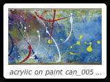 acrylic on paint can_005 - 20 inches x 7 inches