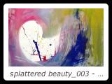 splattered beauty_003 - mixed media - 24 inches x 24 inches