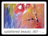 splattered beauty_007 - mixed media - 24 inches x 24 inches