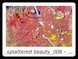 splattered beauty_008 - mixed media - 24 inches x 24 inches