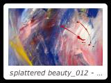 splattered beauty_012 - mixed media - 24 inches x 24 inches